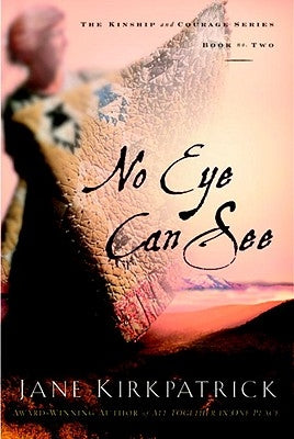 No Eye Can See by Kirkpatrick, Jane