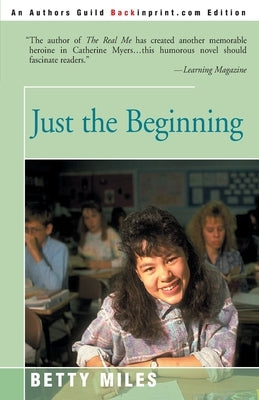 Just the Beginning by Miles, Betty