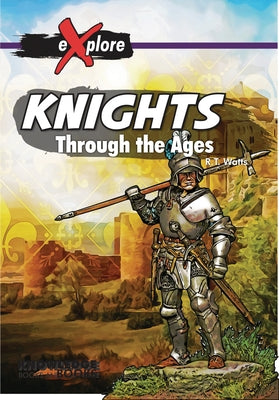 Knights: Through the Ages by Watts, Robert