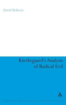 Kierkegaard's Analysis of Radical Evil by Roberts, David