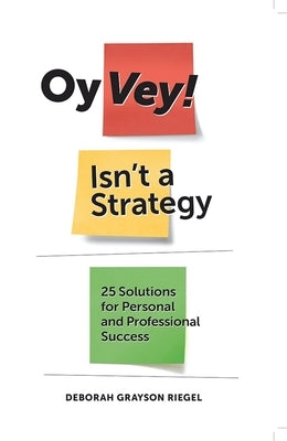 Oy Vey! Isn't a Strategy by Riegel, Deborah Grayson