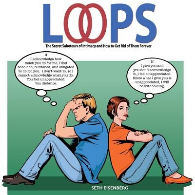 Loops: The Secret Saboteurs of Intimacy and How to Get Rid of Them Forever by Koman, Vasja