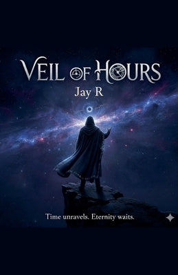 Veil of Hours by R, Jay