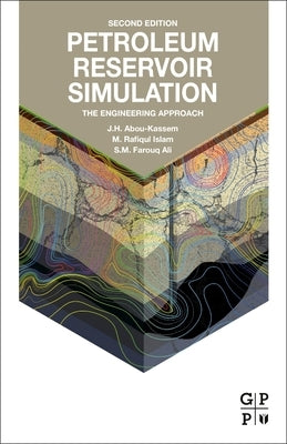 Petroleum Reservoir Simulation: The Engineering Approach by Abou-Kassem, J. H.