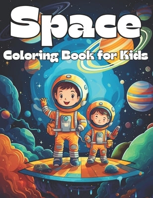 Space Coloring Book for Kids: Awesome space coloring books for of all age with Astronauts, Aliens, Spaceships, UFOs and Planets for a fun Journey in by G, Kipy