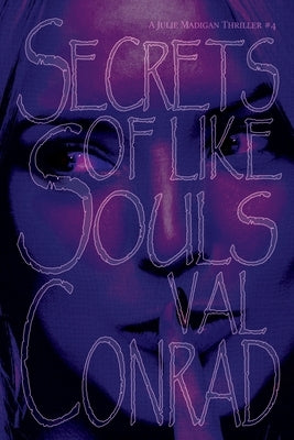 Secrets of Like Souls by Conrad, Val