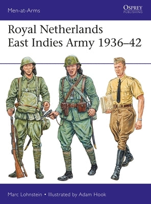 Royal Netherlands East Indies Army 1936-42 by Lohnstein, Marc