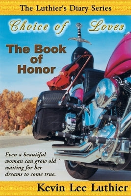 Choice of Loves: The Book of Honor by Luthier, Kevin Lee