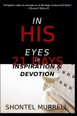 In His Eyes: 21 Days of Inspiration and Devotion by Murrell, Shontel