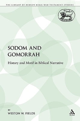 Sodom and Gomorrah: History and Motif in Biblical Narrative by Fields, Weston W.