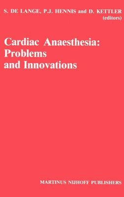 Cardiac Anaesthesia: Problems and Innovations by Lange, S. Le