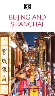 DK Beijing and Shanghai by Dk Travel