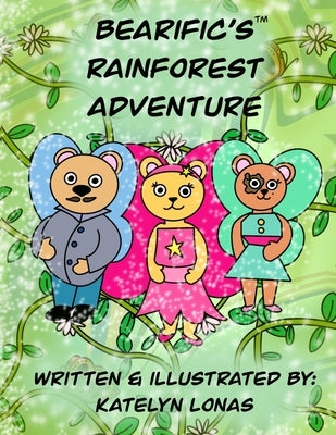Bearific's Rainforest Adventure by Lonas, Katelyn