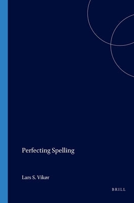 Perfecting Spelling by Vikør, L. S.