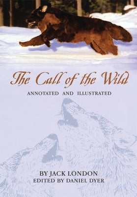 The Call of the Wild: Annotated and Illustrated by London, Jack