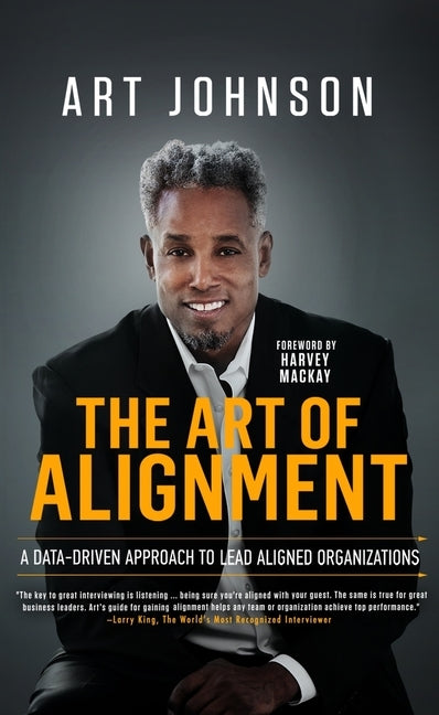 The Art of Alignment: A Data-Driven Approach to Lead Aligned Organizations by Johnson, Art