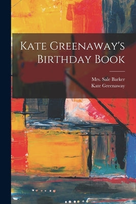 Kate Greenaway's Birthday Book by Greenaway, Kate