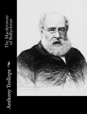 The Macdermots of Ballycloran by Trollope, Anthony