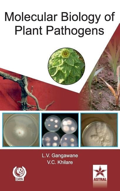 Molecular Biology of Plant Pathogens by Gangawane, L. V. &. Khilare V. C.