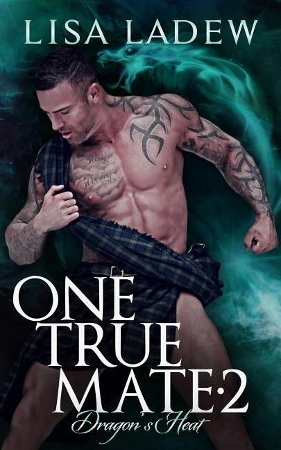 One True Mate 2: Dragon's Heat by Ladew, Lisa