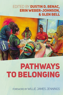 Pathways to Belonging by Benac, Dustin D.