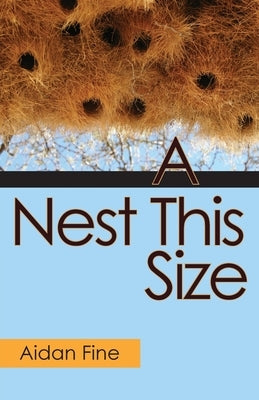 A Nest This Size by Fine, Aidan