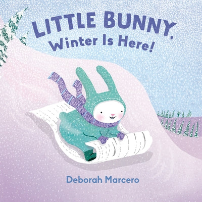 Little Bunny, Winter Is Here! by Marcero, Deborah