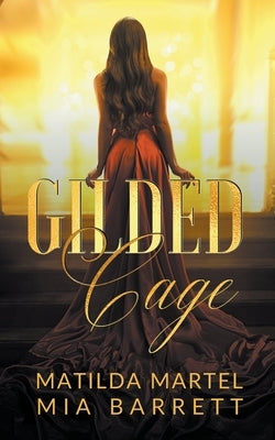 Gilded Cage by Martel, Matilda