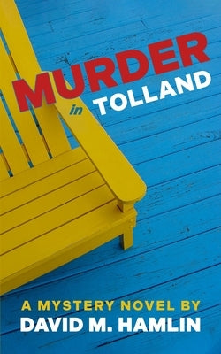 Murder in Tolland: A Mystery Novel by Hamlin, David M.
