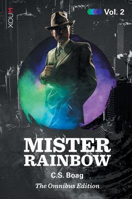 Mister Rainbow: Volume 2 by Boag, C. S.