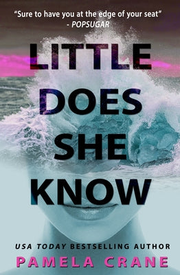 Little Does She Know: A Psychological Thriller by Crane, Pamela