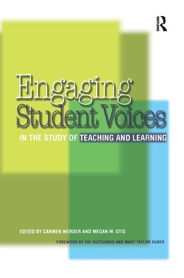 Engaging Student Voices in the Study of Teaching and Learning by Werder, Carmen