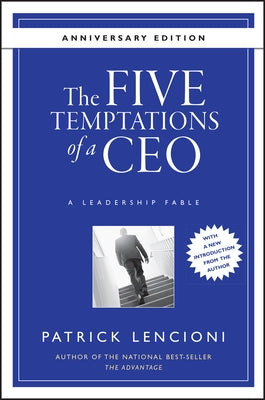 The Five Temptations of a CEO: A Leadership Fable by Lencioni, Patrick M.