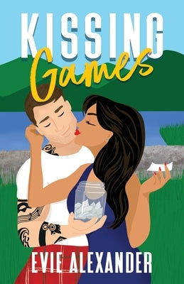 Kissing Games: A Bodyguard/Actress, Small Town, Steamy Romcom by Alexander, Evie