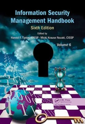 Information Security Management Handbook, Volume 6 by Tipton, Harold F.