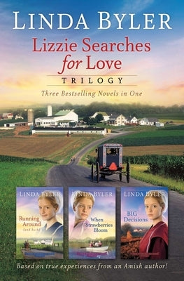 Lizzie Searches for Love Trilogy: Three Bestselling Novels in One by Byler, Linda