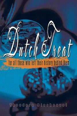 Dutch Treat: For All Those Who Left Their History Behind Them by Biesheuvel, Theodora