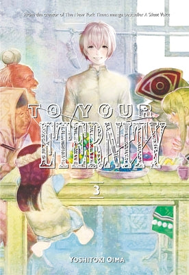 To Your Eternity 3 by Oima, Yoshitoki