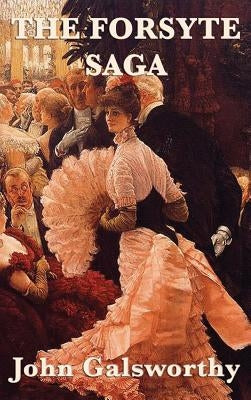 The Forsyte Saga by Galsworthy, John