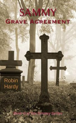 Sammy: Grave Agreement: Book 9 of the Sammy Series by Hardy, Robin
