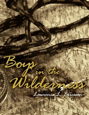 Boys in the Wilderness by Ericsson, Lawrence L.