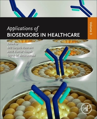 Applications of Biosensors in Healthcare: Volume 3 by Hasnain, MD Saquib