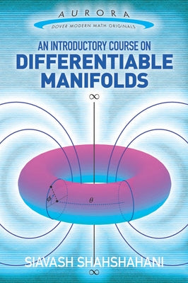 An Introductory Course on Differentiable Manifolds by Shahshahani, Siavash