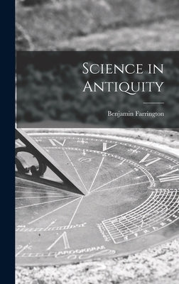 Science in Antiquity by Farrington, Benjamin 1891-