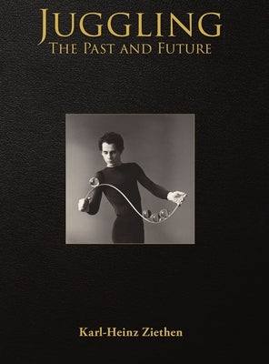 Juggling, The Past and Future by Ziethen, Karl-Heinz
