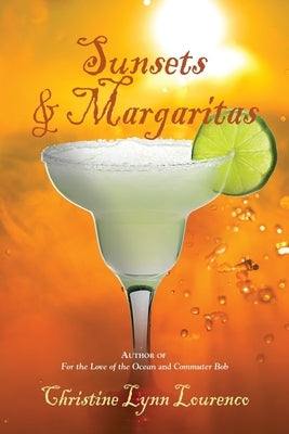 Sunsets & Margaritas by Lourenco, Christine Lynn