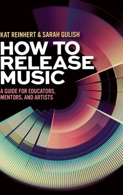 How to Release Music by Reinhert, Kat