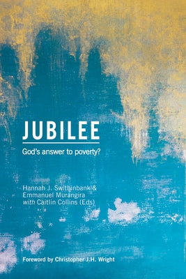Jubilee: God's Answer to Poverty? by Swithinbank, Hannah J.