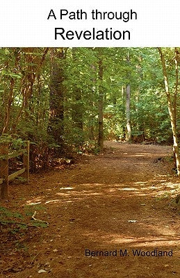 A Path through Revelation by Woodland, Bernard M.
