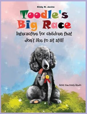 Toodle's Big Race: Interactive for Children That Don't Like to Sit Still! by Jusino, Cindy M.